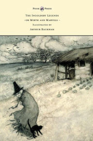 Title: The Ingoldsby Legends or Mirth and Marvels - Illustrated by Arthur Rackham, Author: Thomas Ingoldsby