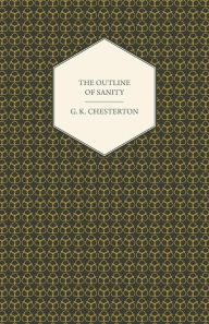 Title: The Outline of Sanity, Author: G. K. Chesterton