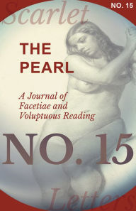 Title: The Pearl - A Journal of Facetiae and Voluptuous Reading - No. 15, Author: Various