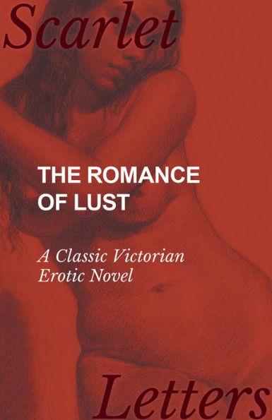 The Romance of Lust - A Classic Victorian Erotic Novel