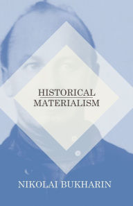 Title: Historical Materialism, Author: Nikolai Bukharin