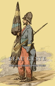 Title: Beau Geste, Author: Percival Christopher Wren