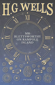 Title: Mr Blettsworthy on Rampole Island, Author: H. G. Wells