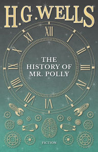 Title: The History of Mr. Polly, Author: H. G. Wells