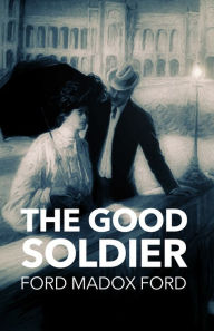 Title: The Good Soldier, Author: Ford Madox Ford