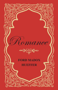 Title: Romance, Author: Ford Madox Hueffer