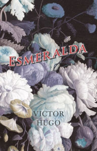 Title: Esmeralda, Author: Victor Hugo