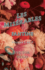 Title: Les MisÃ©rables, Volume I of V, Fantine, Author: Victor Hugo