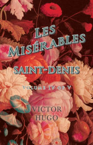 Title: Les MisÃ©rables, Volume IV of V, Saint-Denis, Author: Victor Hugo