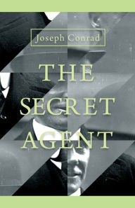 Title: The Secret Agent - A Simple Tale, Author: Joseph Conrad