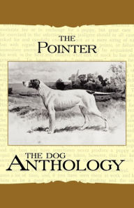Title: The Pointer - A Dog Anthology (A Vintage Dog Books Breed Classic), Author: Various