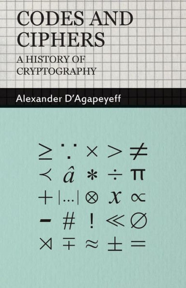 Codes and Ciphers - A History of Cryptography