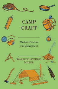 Title: Camp Craft - Modern Practice And Equipment, Author: Warren Hastings Miller