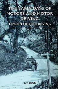 Title: The Early Days Of Motors And Motor Driving - Tips On Motor Driving, Author: S. F. Edge