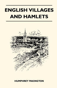 Title: English Villages And Hamlets, Author: Humphrey Pakington