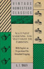 Allotment Gardening and Vegetables for Exhibition - With Chapters on Preparation of the Ground and Cropping