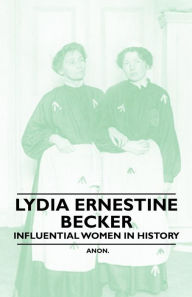 Title: Lydia Ernestine Becker - Influential Women in History, Author: Anon