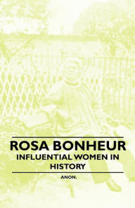 Title: Rosa Bonheur - Influential Women in History, Author: Anon