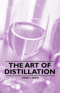 Title: The Art of Distillation, Author: André L. Simon