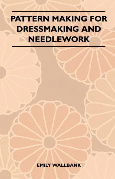 Pattern Making for Dressmaking and Needlework