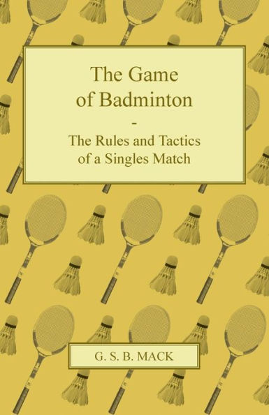 The Game of Badminton - The Rules and Tactics of a Singles Match