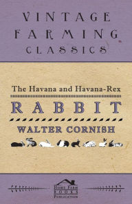 Title: The Havana and Havana-Rex Rabbit, Author: Walter Cornish