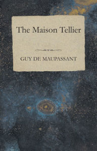 Title: The Maison Tellier, Author: Guy de Maupassant