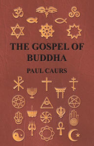 Title: The Gospel of Buddha, Author: Paul Caurs