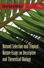 Natural Selection and Tropical Nature Essays on Descriptive and Theoretical Biology