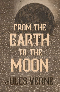 Title: From the Earth to the Moon, Author: Jules Verne