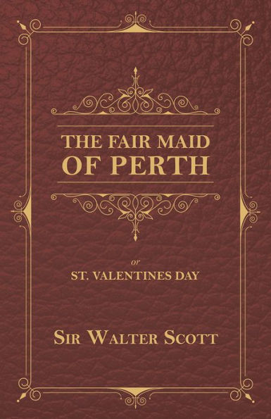 The Fair Maid of Perth, or St. Valentines Day