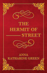 Title: The Hermit Of âââ, Author: Anna Katharine Green