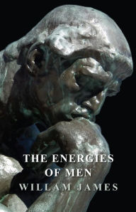 Title: The Energies of Men, Author: William James