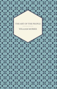 Title: The Art of the People, Author: William Morris