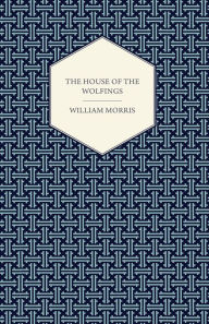 Title: The House of the Wolfings (1888), Author: William Morris