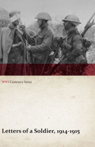 Title: Letters of a Soldier, 1914-1915 (WWI Centenary Series), Author: Anon