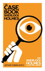 Title: The Case-Book of Sherlock Holmes (Sherlock Holmes Series), Author: Arthur Conan Doyle