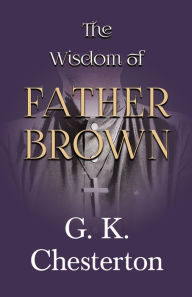 Title: The Wisdom of Father Brown, Author: G. K. Chesterton