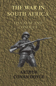 Title: The War in South Africa - Its Cause and Conduct (1902), Author: Arthur Conan Doyle