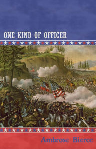 Title: One Kind of Officer, Author: Ambrose Bierce