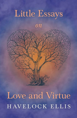 Little Essays On Love And Virtue By Havelock Ellis Nook Book Little Essays On Love And Virtue Classification Essay Thesis also Write My School Researc Essay Topics For High School English