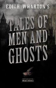 Title: Tales of Men and Ghosts (Horror and Fantasy Classics), Author: Edith Wharton