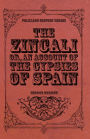 The Zincali - Or, An Account of the Gypsies of Spain