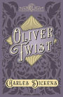 Oliver Twist: The Parish Boy's Progress - With Appreciations and Criticisms By G. K. Chesterton