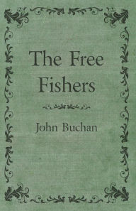 Title: The Free Fishers, Author: John Buchan