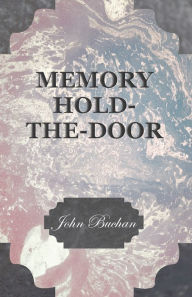 Title: Memory Hold-The-Door, Author: John Buchan