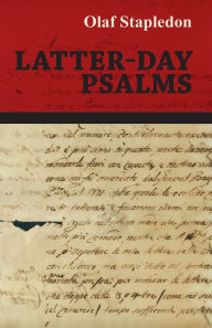 Title: Latter-Day Psalms, Author: Olaf Stapledon