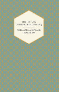 Title: The History of Henry Esmond, Esq., Author: William Makepeace Thackeray