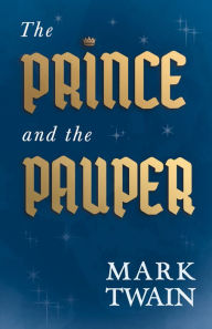 Title: The Prince And The Pauper, Author: Mark Twain