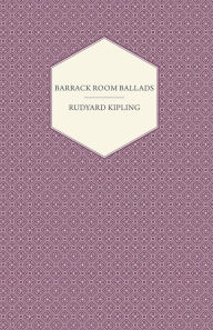 Title: Barrack Room Ballads, Author: Rudyard Kipling